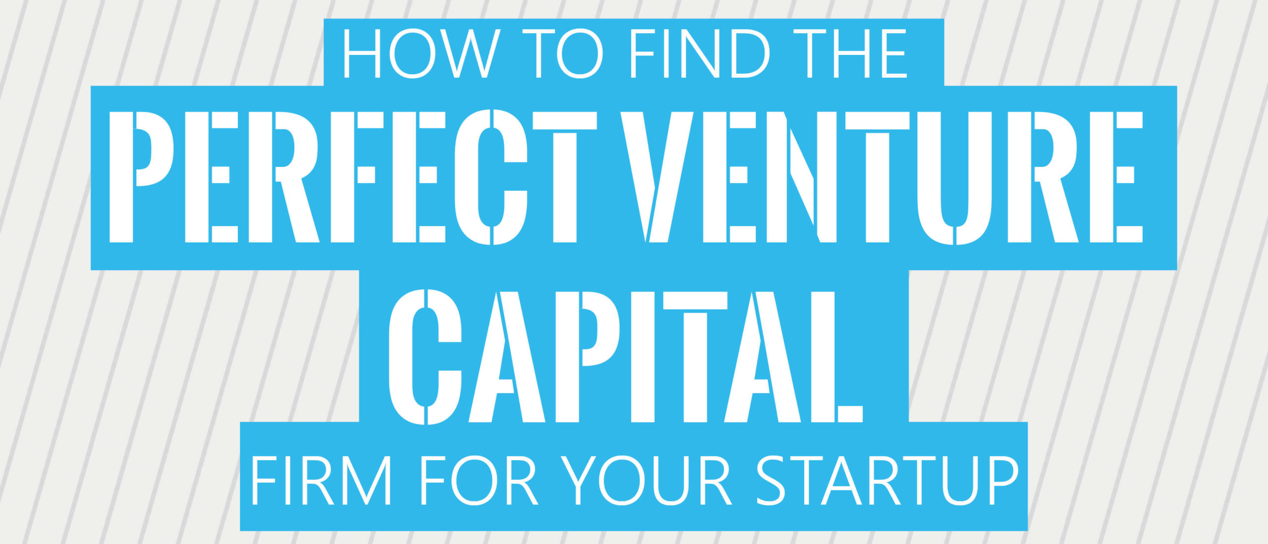 How_to_Find_the_Perfect_Venture_Capital_Firm_for_Your_Startup